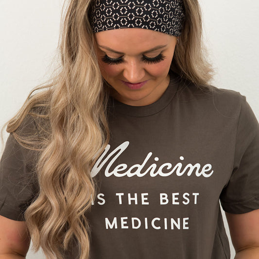 medicine ist the best medicine tee army green