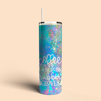 Coffee Scrubs and Rubber Gloves Tumbler