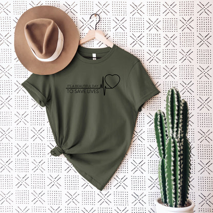 A Beautiful Day To Save Lives T-Shirt